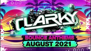 Clarky - August 2021 Bounce Anthems