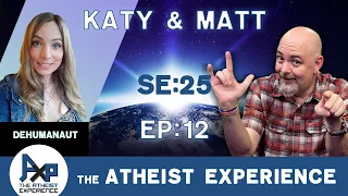 The Atheist Experience 25.12 with Matt Dillahunty and @KatyMontgomerie