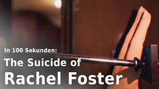 The Suicide of Rachel Foster | In 100 Sekunden: Provokant unsensibel