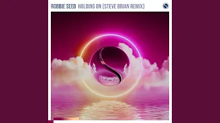 Holding On ((Steve Brian Extended Remix))