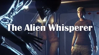 Alien Isolation Special - The Alien Whisperer