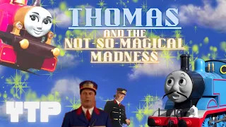 YTP: Thomas and the Not-So-Magical Madness