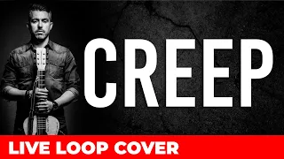 Creep LOOP COVER (Radiohead) by Nuno Casais