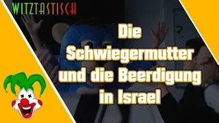 Die Schwiegermutter und die Beerdigung in Israel | Witztastisch 🤣