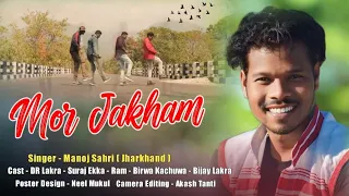 MOR JAKHAM A NEW SADRI VIDEO SONG//MANOJ SAHRI