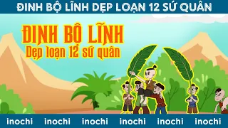 Đinh Bộ Lĩnh dẹp loạn 12 sứ quân - Phim hoạt hình cổ tích Việt Nam hay nhất