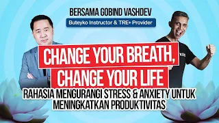 Rahasia Mengurangi Stress & Anxiety untuk Meningkatkan Produktivitas bareng Gobind Vashdev