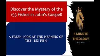 DISCOVER THE MEANING OF THE 153 FISH IN JOHN 21