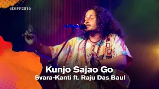 Kunjo Sajao Go (কুঞ্জ সাজাও গো) | Simon Thacker's Svara-Kanti ft. Raju Das Baul | DIFF 2016