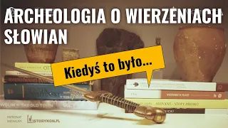 Kiedyś to było... Q&A archeologia o wierzeniach Słowian (30.12.2020) - Kamil Kajkowski