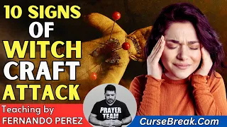 10 Signs Of Witchcraft Attack - Evangelist Fernando Perez