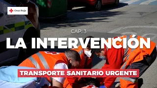 Transporte Sanitario Urgente - Capítulo 3: La intervención | Cruz Roja en la Comunidad de Madrid