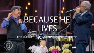 Because He Lives (Live at Sing! 2021) - Keith & Kristyn Getty Ft. Bill Gaither, Buddy Greene