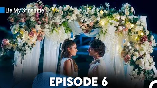 Be My Sunshine Full Episode 6 (English Subtitles)