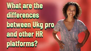What are the differences between Ukg pro and other HR platforms?