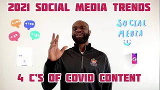 2021 Social Media Trends - (four C’s of Covid Content)