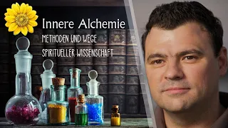 Innere Alchemie - Methoden und Wege spiritueller Wissenschaft