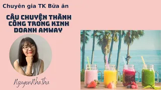 Câu chuyện thành công trong kinh doanh Amway-F. Platinum Nguyễn Đặng Nhã Thu