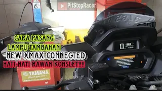 Cara pasang lampu tambahan di yamaha NEW XMAX CONNECTED , Hati-hati rawan konslet!!!