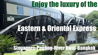 Eastern & Oriental Express Train in luxury Singapore to Bangkok