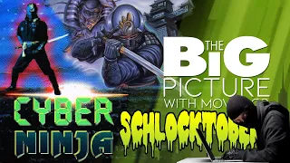 New Big Picture - SCHLOCKTOBER 2021: "CYBER NINJA"