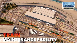 Building a Train Maintenance Facility & a huge Railyard in Cities: Skylines | California Series Ep.2