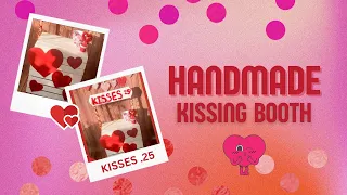 Handmade Kissing Booth😘