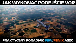 JAK WYKONAĆ PODEJŚCIE VOR | FENIX A320 | FBW A32NX | PORADNIK | MFS2020 | PO POLSKU