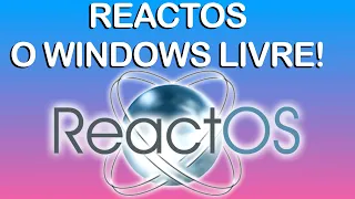 ReactOS Review - Windows Livre e Open Source em 2022!