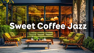 Sweet Coffee Jazz - Enjoy Coffee in Outdoor Space and Happy Jazz Instrumental Music For Full Energy.