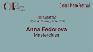 Anna Fedorova Masterclass | Oxford Piano Festival 2023