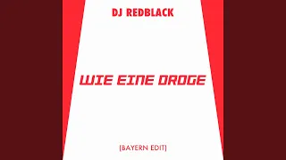 Wie eine Droge (Bayern Edit)