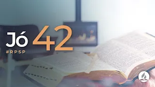 Jó 42 -  Reavivados Por Sua Palavra | #RPSP