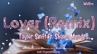 Lover (Remix) Lyrics Terjemahan Indo - Taylor Swift Ft. Shawn Mendes (Sub Indo)