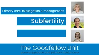 Goodfellow Unit Webinar: Subfertility