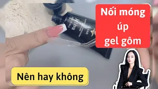 Nối móng úp gel gôm nên hay không - Cách nối móng úp gel gôm