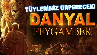 ASLANLARLA YAŞAYAN HZ. DANYAL PEYGAMBERİN AKILALMAZ HAYATI