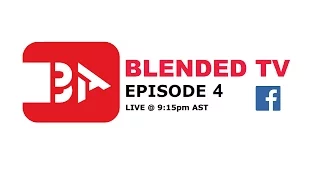 Blended TV: Episode 4