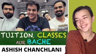 Tuition Classes aur Bache | Ashish Chanchlani | REACTION!!!