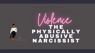 Violence: The Physically Abusive Narcissist