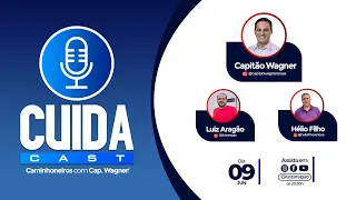 Cuida Cast - Caminhoneiros com Capitão Wagner