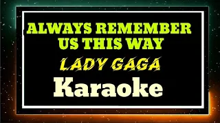 ALWAYS REMEMBER US THIS WAY /Karaoke 🎤 Lady Gaga @unlidemo1441