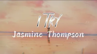 I Try - Jasmine Thompson (Cover + Lirik)