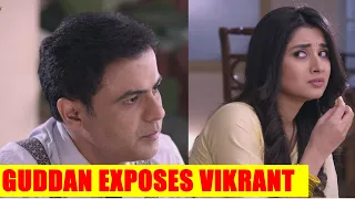 Guddan Tumse Na Ho Payega: Guddan exposes Vikrant's real face