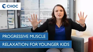 Progressive Muscle Relaxation for Younger Kids | CHOC