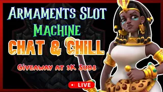 Chat & Chill | Armaments Slot Machine - Watch me get Wrecked | Rise of Kingdoms