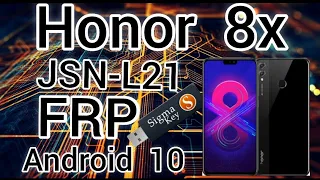 Honor 8X JSN-L21 FRP Bypass Android 10 Сброс Гугл Аккаунта  Sigmakey