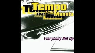 Everybody Get Up (Original Radio Edit.) | Tempo (Feat. Manola)