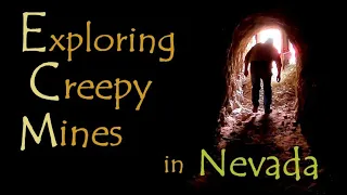 Exploring Abandoned and Creepy Old Gold & Silver Mines in Nevada