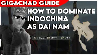 The Power of Indochina - Victoria 3 Gigachad Guide - Dai Nam